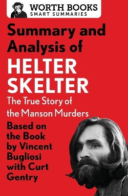 Summary and Analysis of Helter Skelter: The True Story of the Manson Murders book