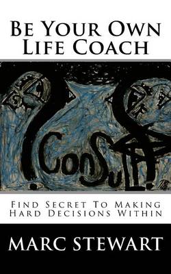 Be Your Own Life Coach: Contact the Best Self Within book