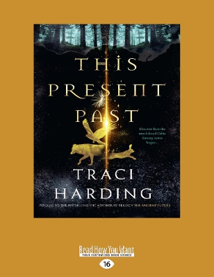 The This Present Past: The Ancient Future Series by Traci Harding