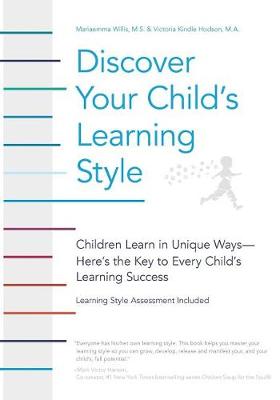 Discover Your Child's Learning Style: Children Learn in Unique Ways - Here's the Key to Every Child's Learning Success by Mariaemma Willis