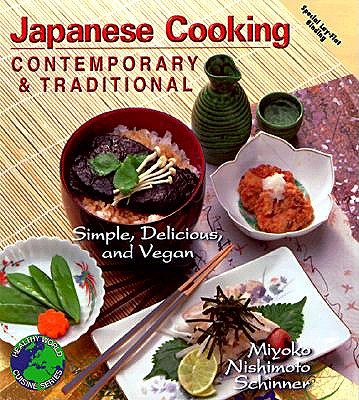 Contemporary and Traditional Japanese Cooking: Simple, Delicious and Vegan book