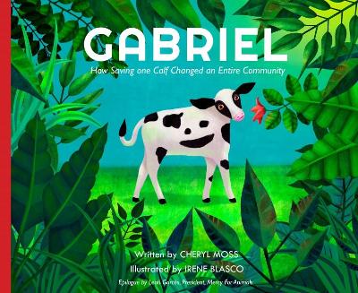 Gabriel: How Saving One Calf Changed an Entire Community book