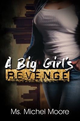 A Big Girl's Revenge by Michel Moore