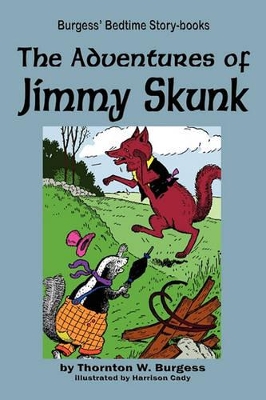 The Adventures of Jimmy Skunk by Thornton W Burgess