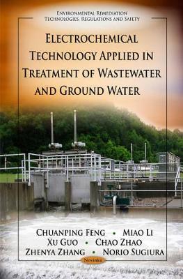 Electrochemical Technology Applied in Treatment of Wastewater & Ground Water book