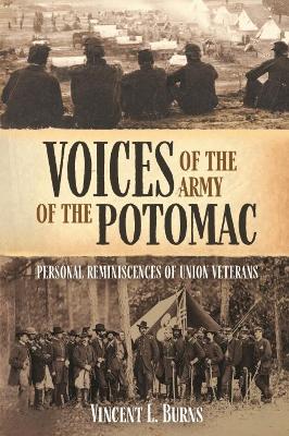 Voices of the Army of the Potomac: Personal Reminiscences of Union Veterans book