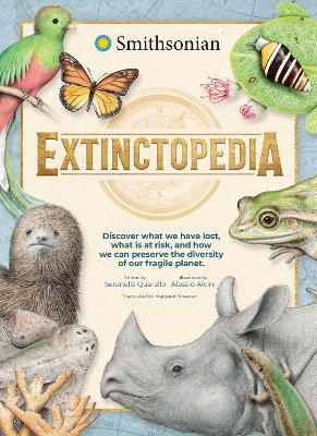 Extinctopedia: Discover those we have lost, what is at risk and how we can preserve the diversity of our fragile planet book