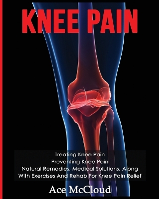 Knee Pain by Ace McCloud