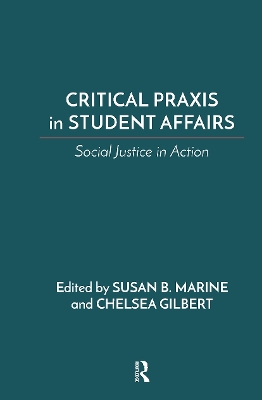 Critical Praxis in Student Affairs: Social Justice in Action book