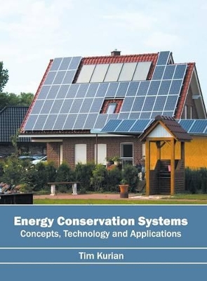 Energy Conservation Systems: Concepts, Technology and Applications book