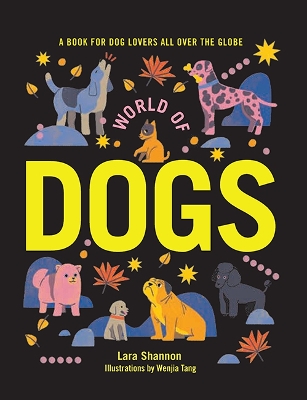 World of Dogs: A Book for Dog Lovers All Over the Globe book