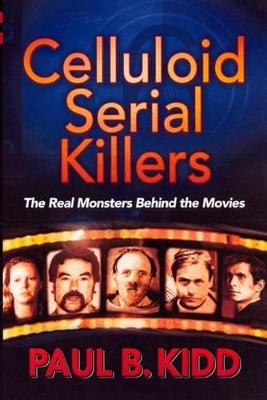 Celluloid Serial Killers: The History of Serial Killers in the Movies book