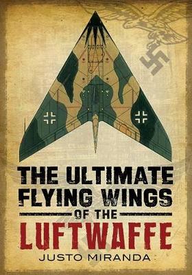 Ultimate Flying Wings of the Luftwaffe book