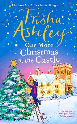 One More Christmas at the Castle: A heart-warming and uplifting new festive read from the Sunday Times bestseller by Trisha Ashley