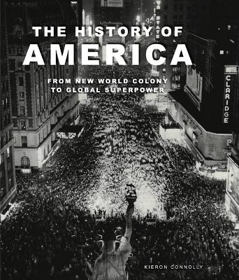The History of America: Revolution, Race and War book