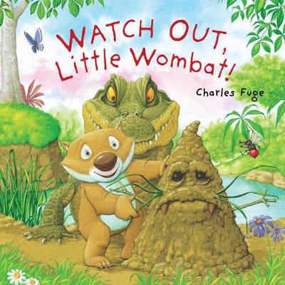 Watch Out, Little Wombat! Board Book by Charles Fuge