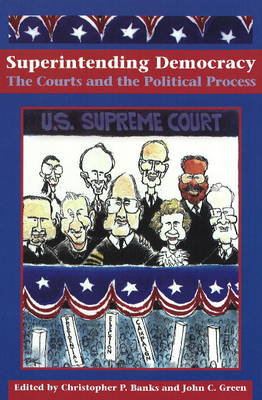 Superintending Democracy: The Courts and the Political Process book