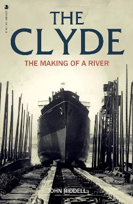 The Clyde: The Making of a River book