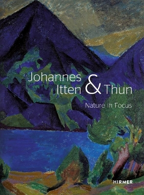 Johannes Itten & Thun: Nature in Focus book