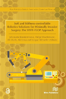 Soft and Stiffness-controllable Robotics Solutions for Minimally Invasive Surgery by Jelizaveta Konstantinova