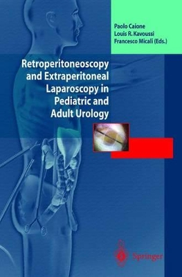 Retroperitoneoscopy and Extraperitoneal Laparoscopy in Pediatric and Adult Urology book