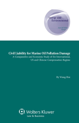 Civil Liability for Marine Oil Pollution Damage by Wang Hui