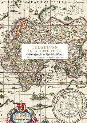 The Return of Geopolitics: A Global Quest for the Right Side of History book