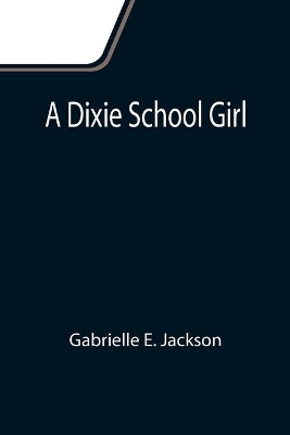 A Dixie School Girl book