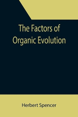 The Factors of Organic Evolution book