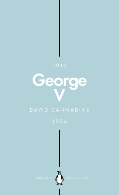 George V (Penguin Monarchs) by David Cannadine