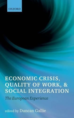 Economic Crisis, Quality of Work, and Social Integration by Duncan Gallie