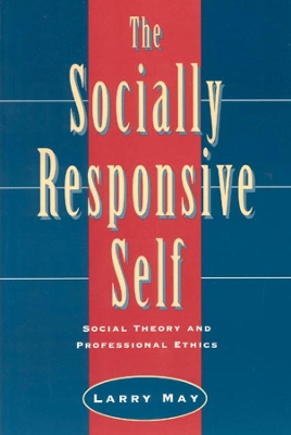 The Socially Responsive Self by Larry May