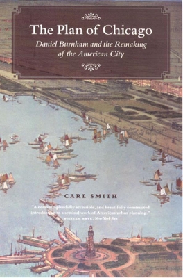 The Plan of Chicago by Carl Smith