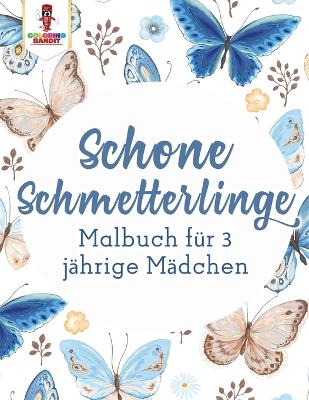 Schöne Schmetterlinge: Malbuch für 3 Jährige Mädchen book