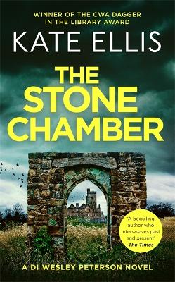 The Stone Chamber: Book 25 in the DI Wesley Peterson crime series by Kate Ellis