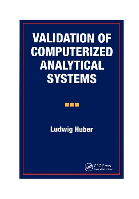 Validation of Computerized Analytical Systems by Ludwig Huber