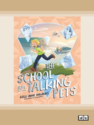 The School For Talking Pets by Kelli Anne Hawkins