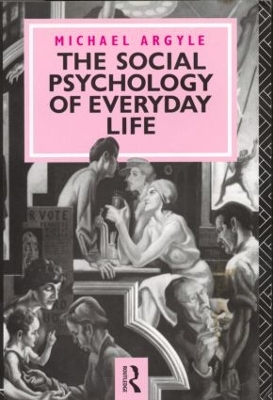 The Social Psychology of Everyday Life by Michael Argyle