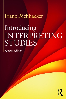 Introducing Interpreting Studies by Franz Pöchhacker