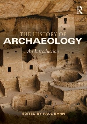 The History of Archaeology by Paul Bahn