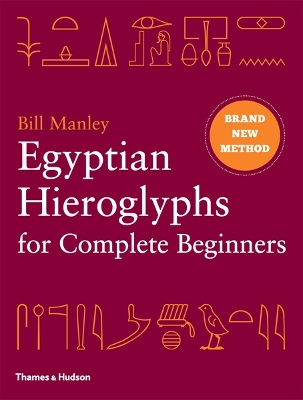 Egyptian Hieroglyphs for Complete Beginners book