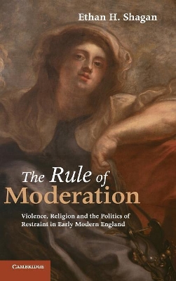 The Rule of Moderation by Ethan H. Shagan