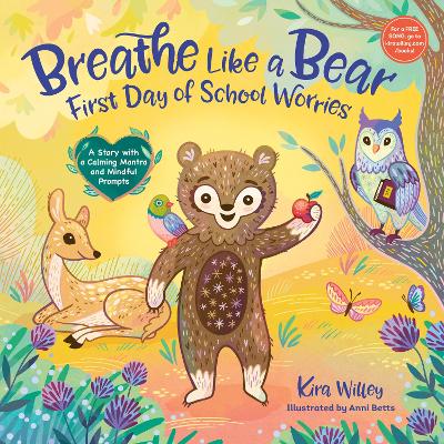 Breathe Like a Bear: First Day of School Worries: A Story with a Calming Mantra and Mindful Prompts book