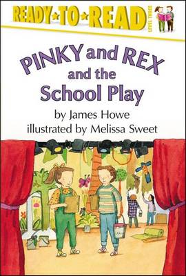 Pinky and Rex and the School Play by James Howe