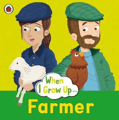When I Grow Up: Farmer book