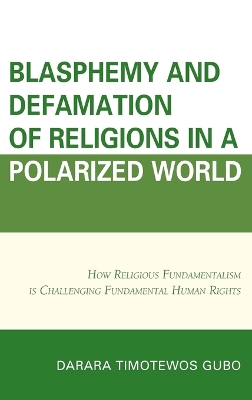 Blasphemy and Defamation of Religions in a Polarized World book