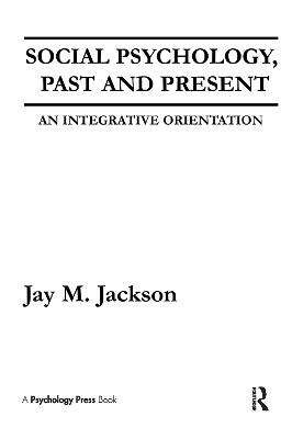 Social Psychology, Past and Present by Jay M Jackson