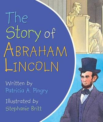 THE STORY OF ABRAHAM LINCOLN book