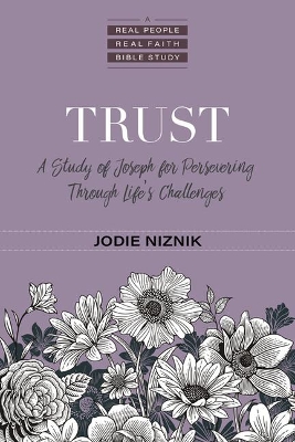 Trust – A Study of Joseph for Persevering Through Life`s Challenges book