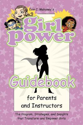 Girl Power Guidebook for Parents and Instructors book